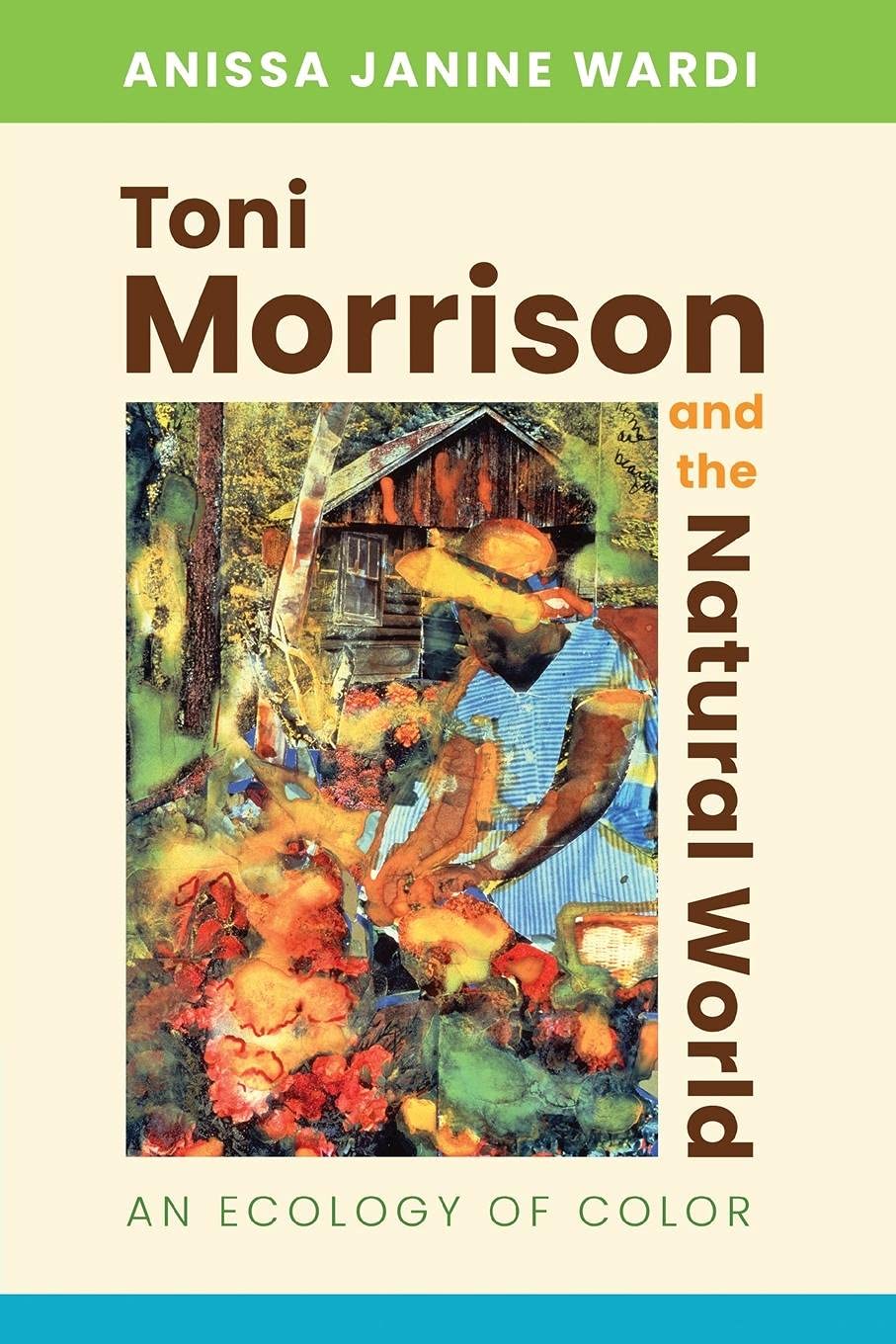 Toni Morrison and the Natural World: An Ecology of Color Social Sciences