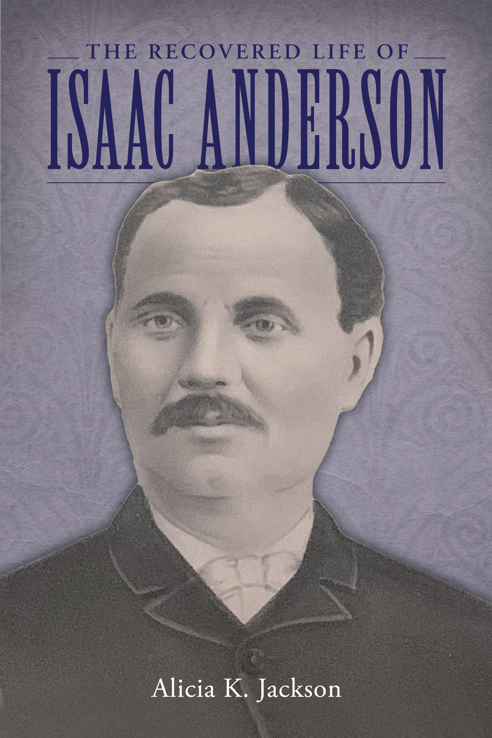 The Recovered Life of Isaac Anderson Social Sciences