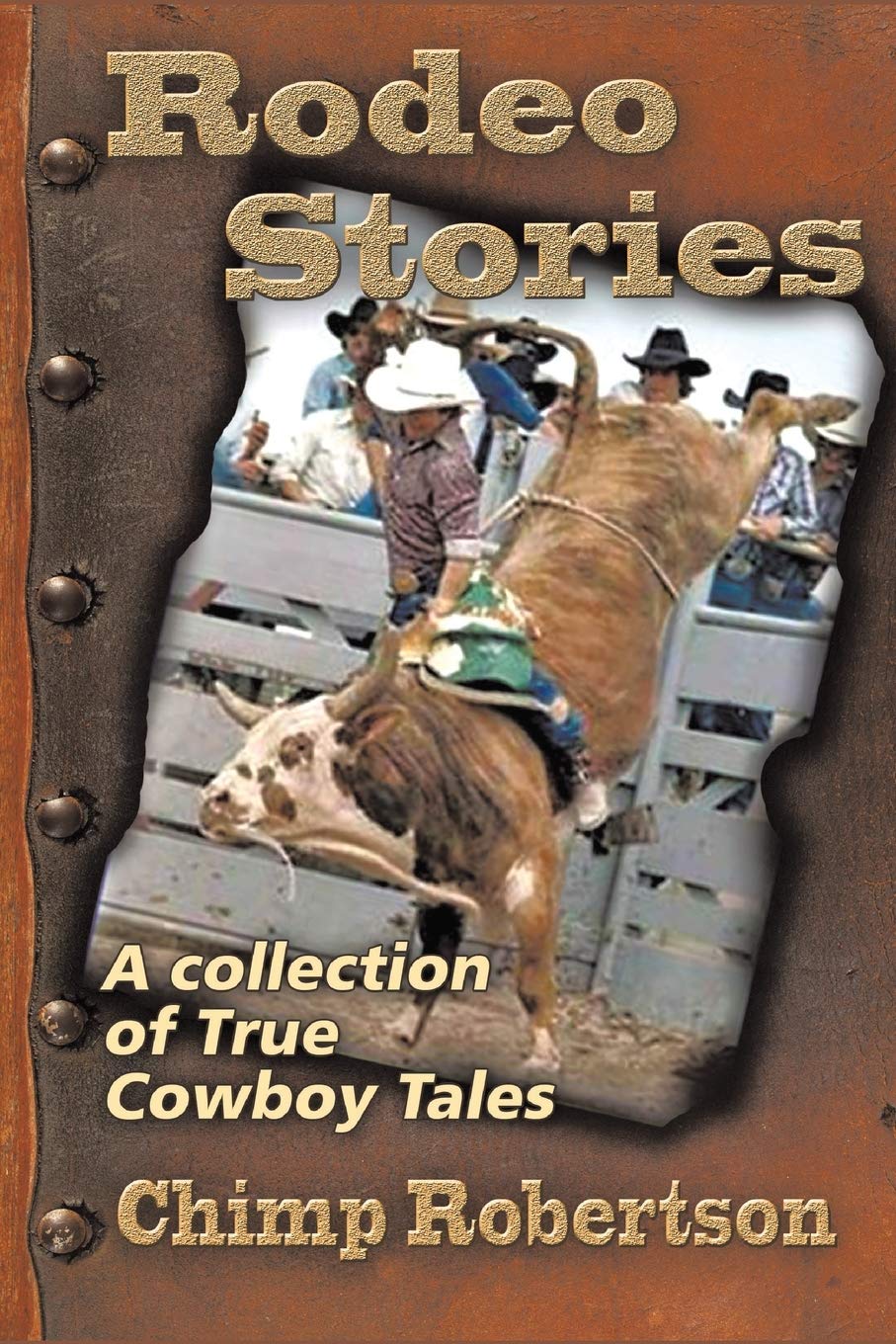 RODEO STORIES: A Collection of True Cowboy Tales Personalities