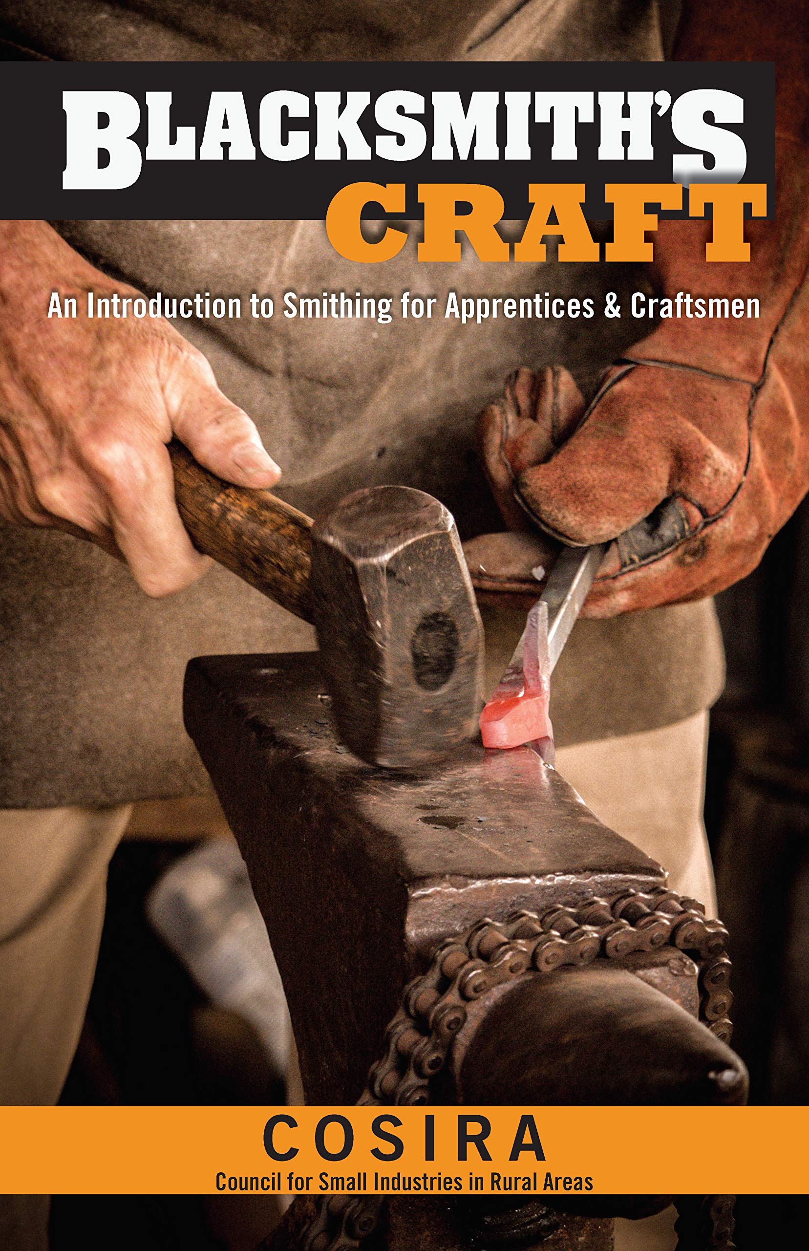 Blacksmith's Craft: An Introduction to Smithing for Apprentices & Craftsmen Hobbies & Crafts