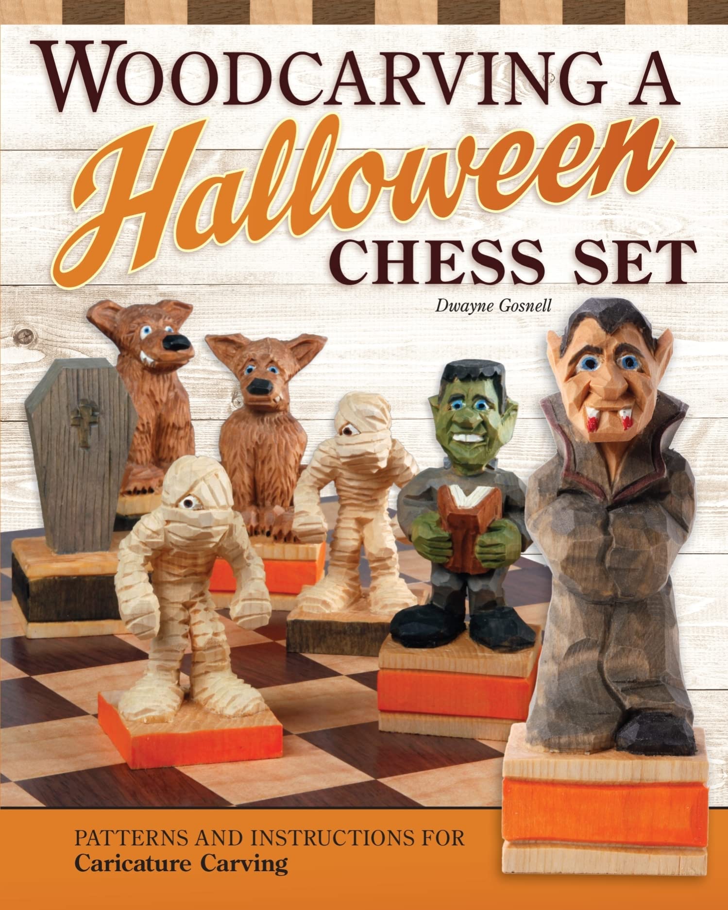 Woodcarving a Halloween Chess Set: Patterns and Instructions for Caricature Carving Hobbies & Crafts
