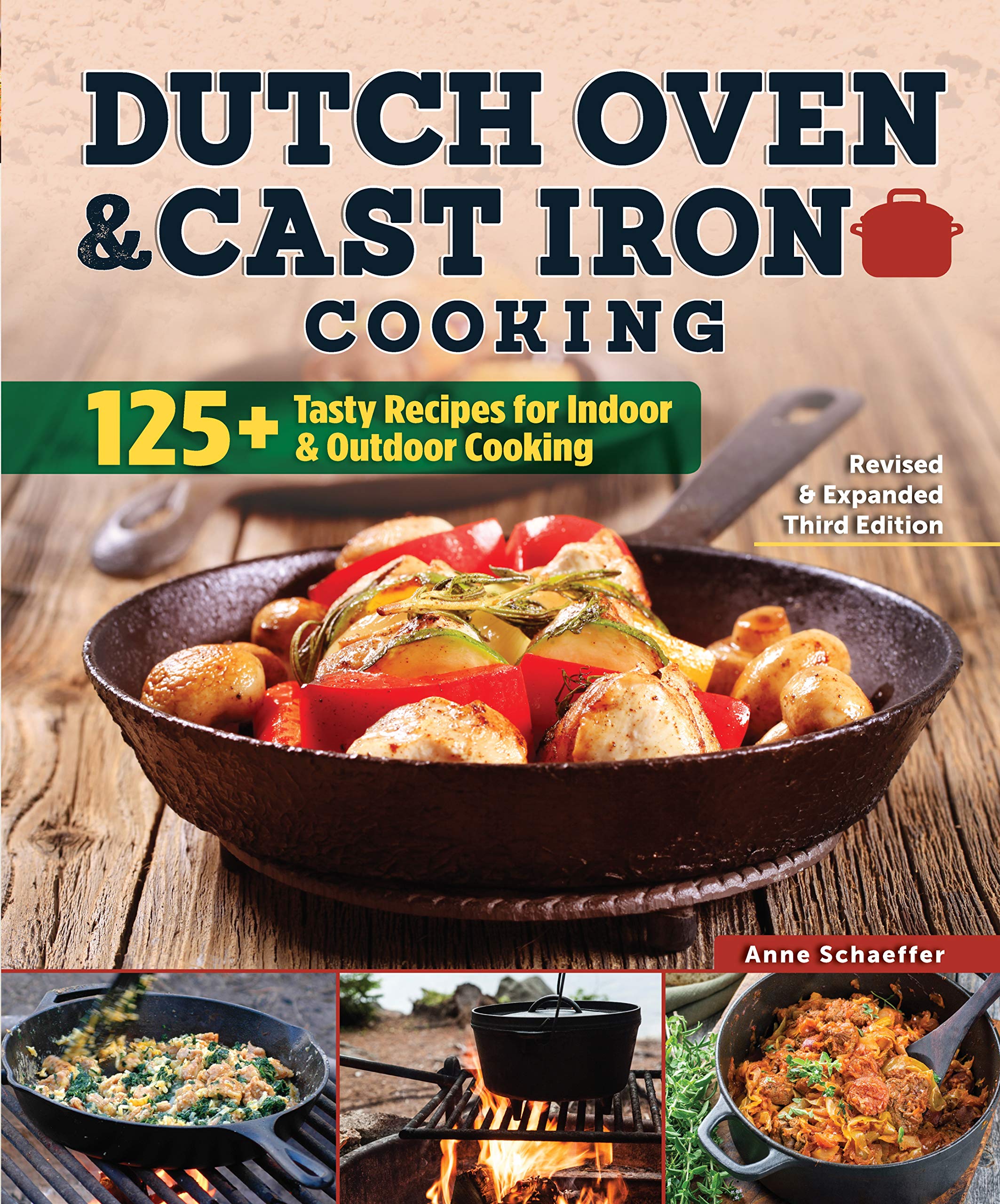 Dutch Oven and Cast Iron Cooking, Revised & Expanded Third Edition: 125+ Tasty Recipes for Indoor & Outdoor Cooking Leisure, Home & Garden