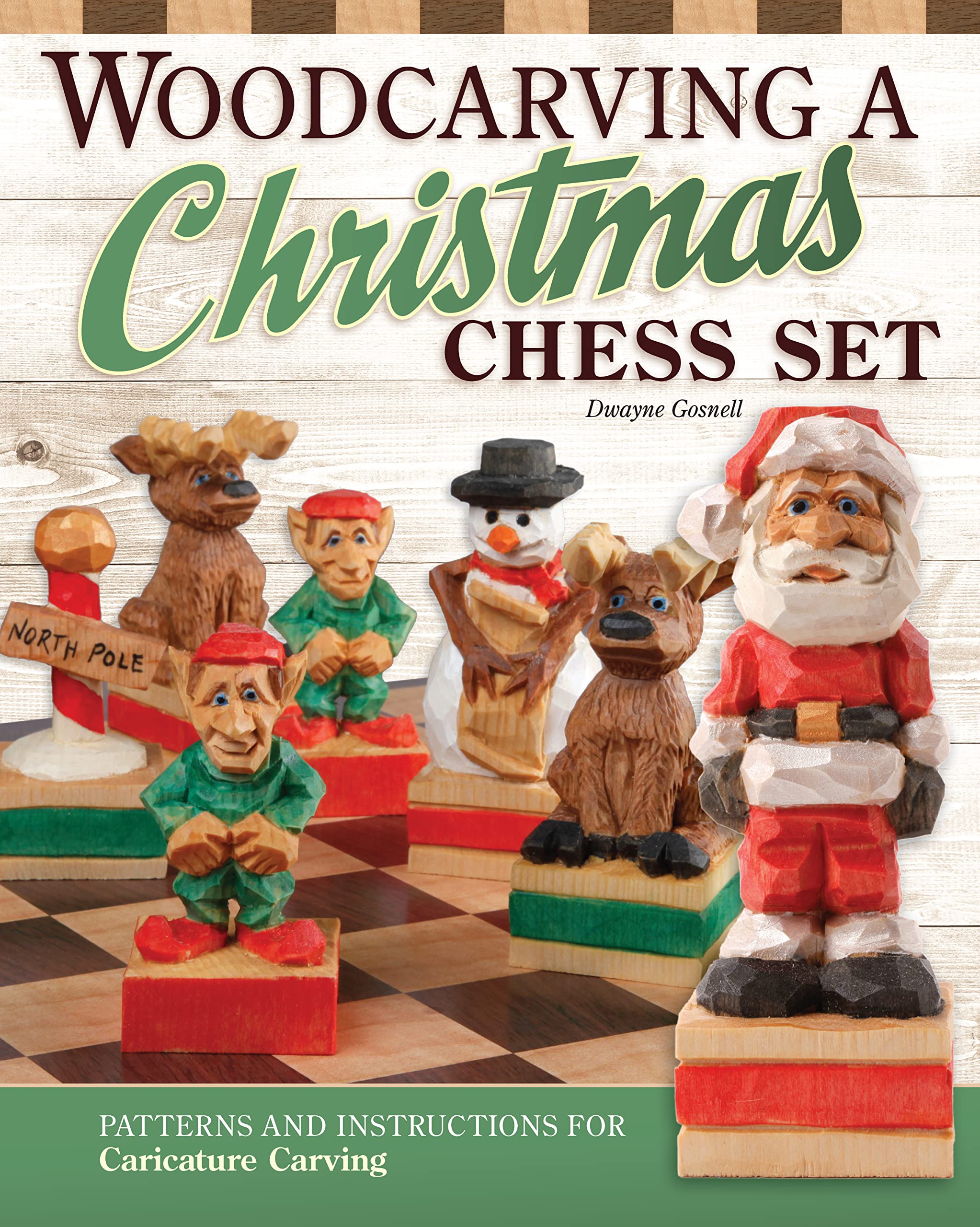 Woodcarving a Christmas Chess Set: Patterns and Instructions for Caricature Carving Hobbies & Crafts