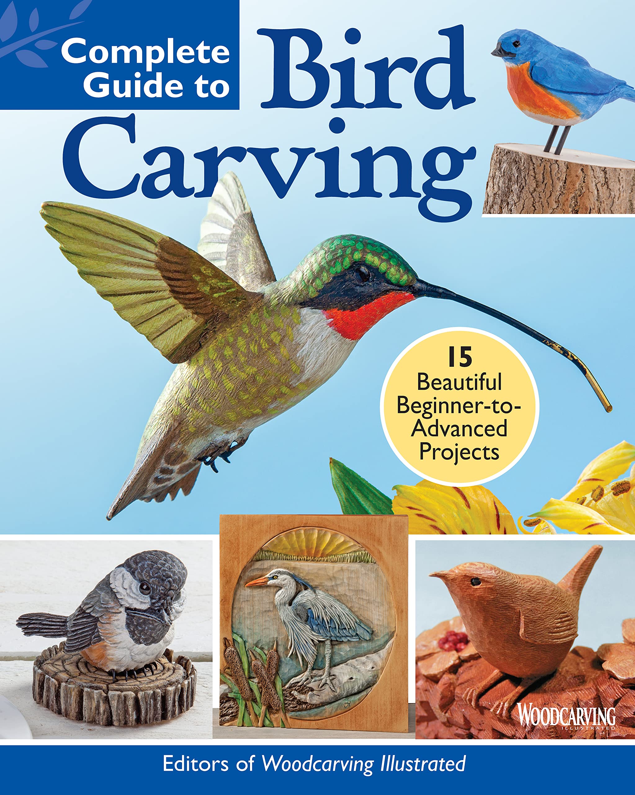 Complete Guide to Bird Carving: 15 Beautiful Beginner-to-Advanced Projects Hobbies & Crafts