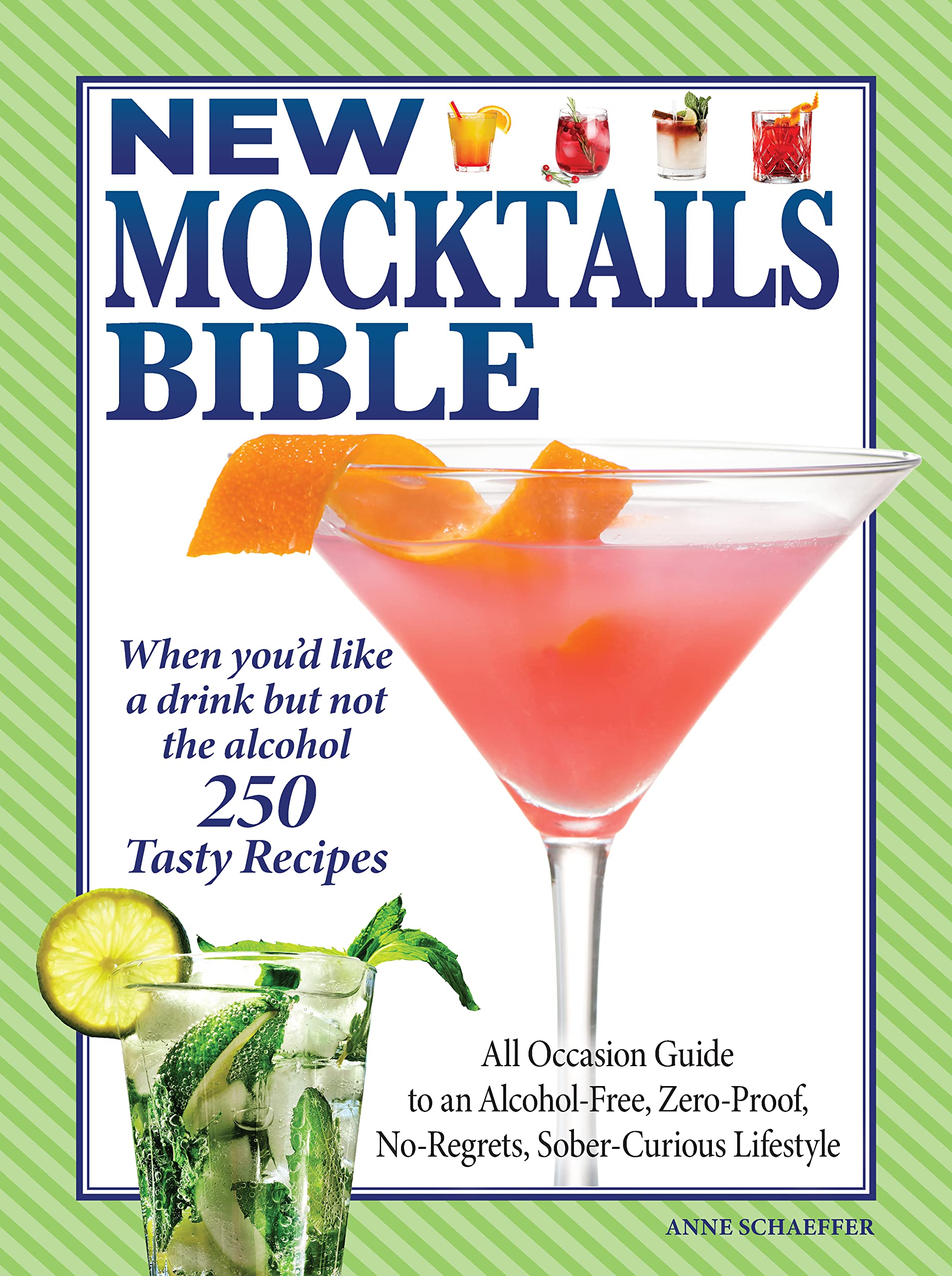 The New Mocktails Bible: All Occasion Guide to an Alcohol-Free, Zero-Proof, No-Regrets, Sober-Curious Lifestyle Leisure, Home & Garden