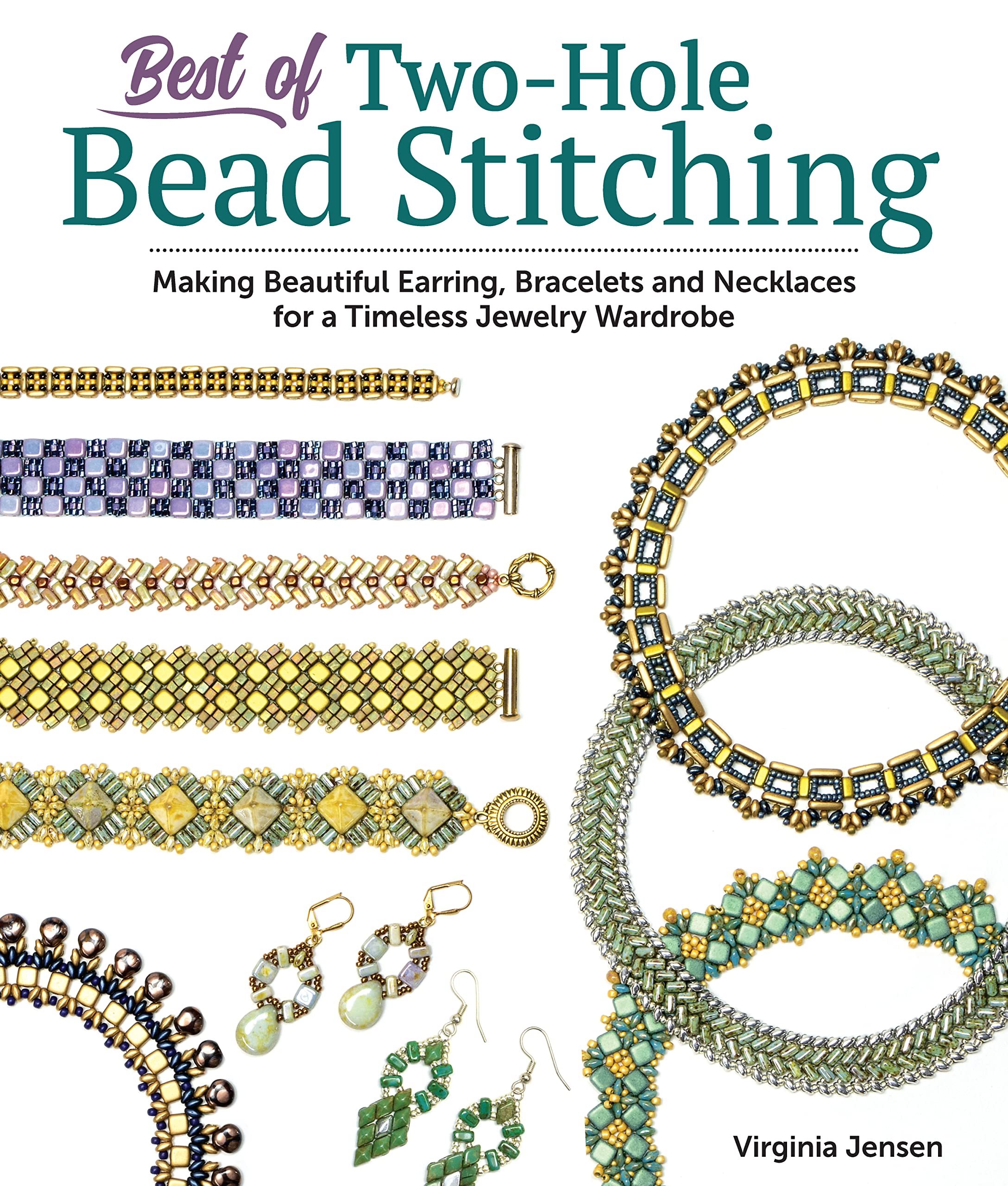 Best of Two-Hole Bead Stitching: Making Beautiful Earrings, Bracelets and Necklaces for a Timeless Jewelry Wardrobe Hobbies & Crafts