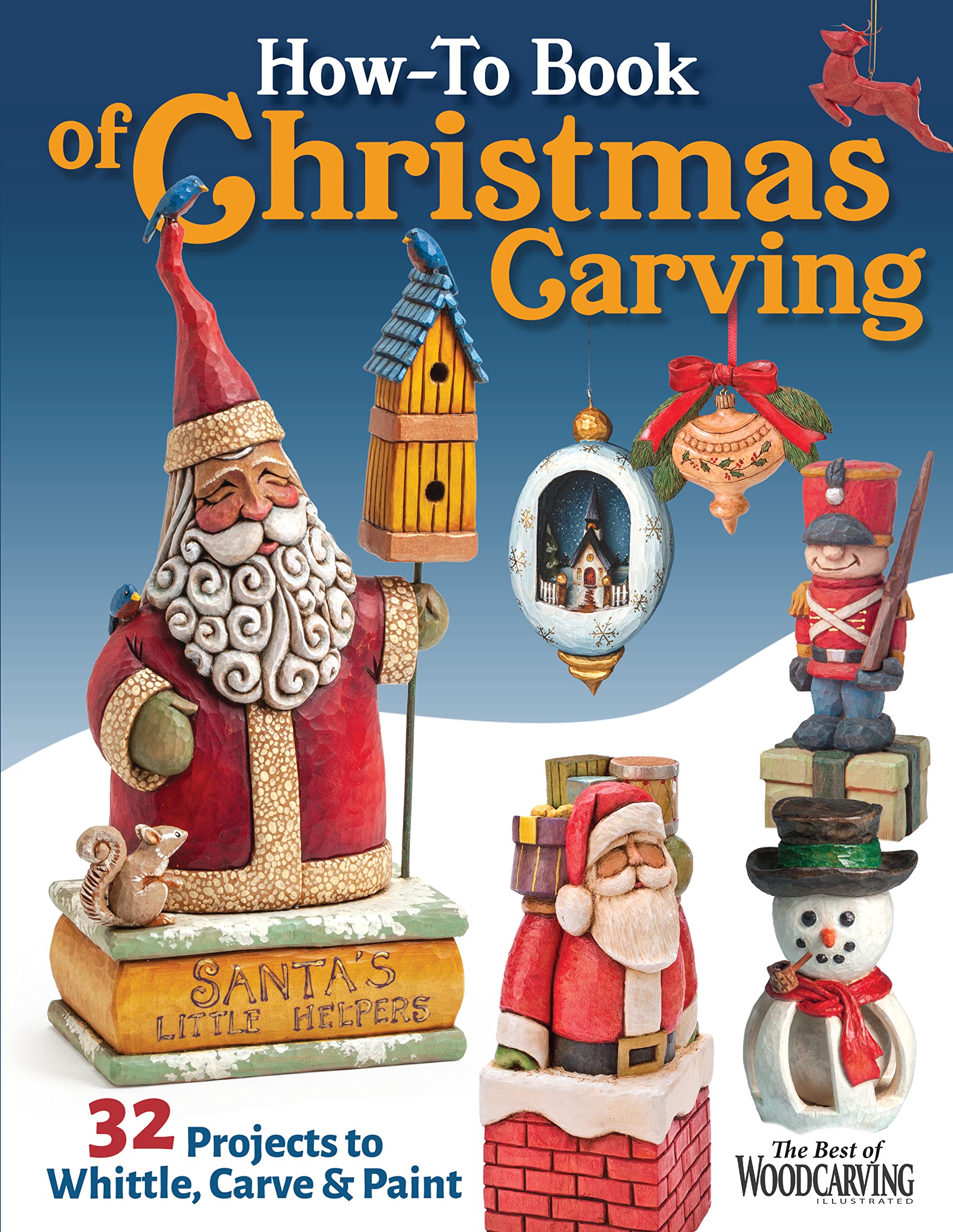How-to Book of Christmas Carving: 32 Projects to Whittle, Carve & Paint Hobbies & Crafts