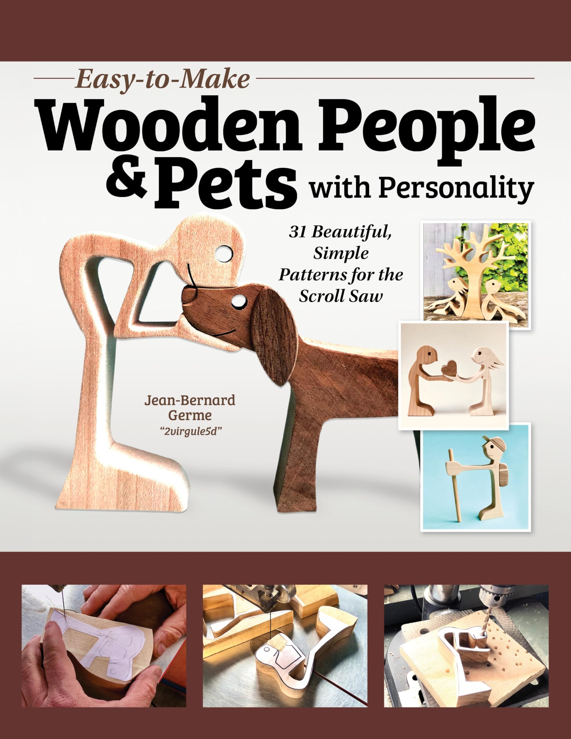 Easy-To-Make Wooden People & Pets with Personality: 31 Beautiful, Simple Patterns for the Scroll Saw Hobbies & Crafts