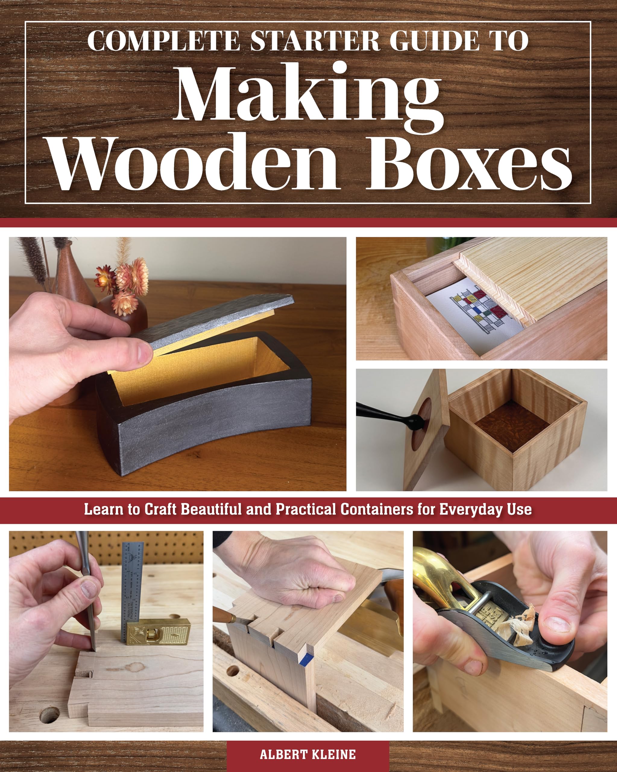 Complete Starter Guide to Making Wooden Boxes: Learn to Craft Beautiful and Practical Containers for Everyday Use Hobbies & Crafts