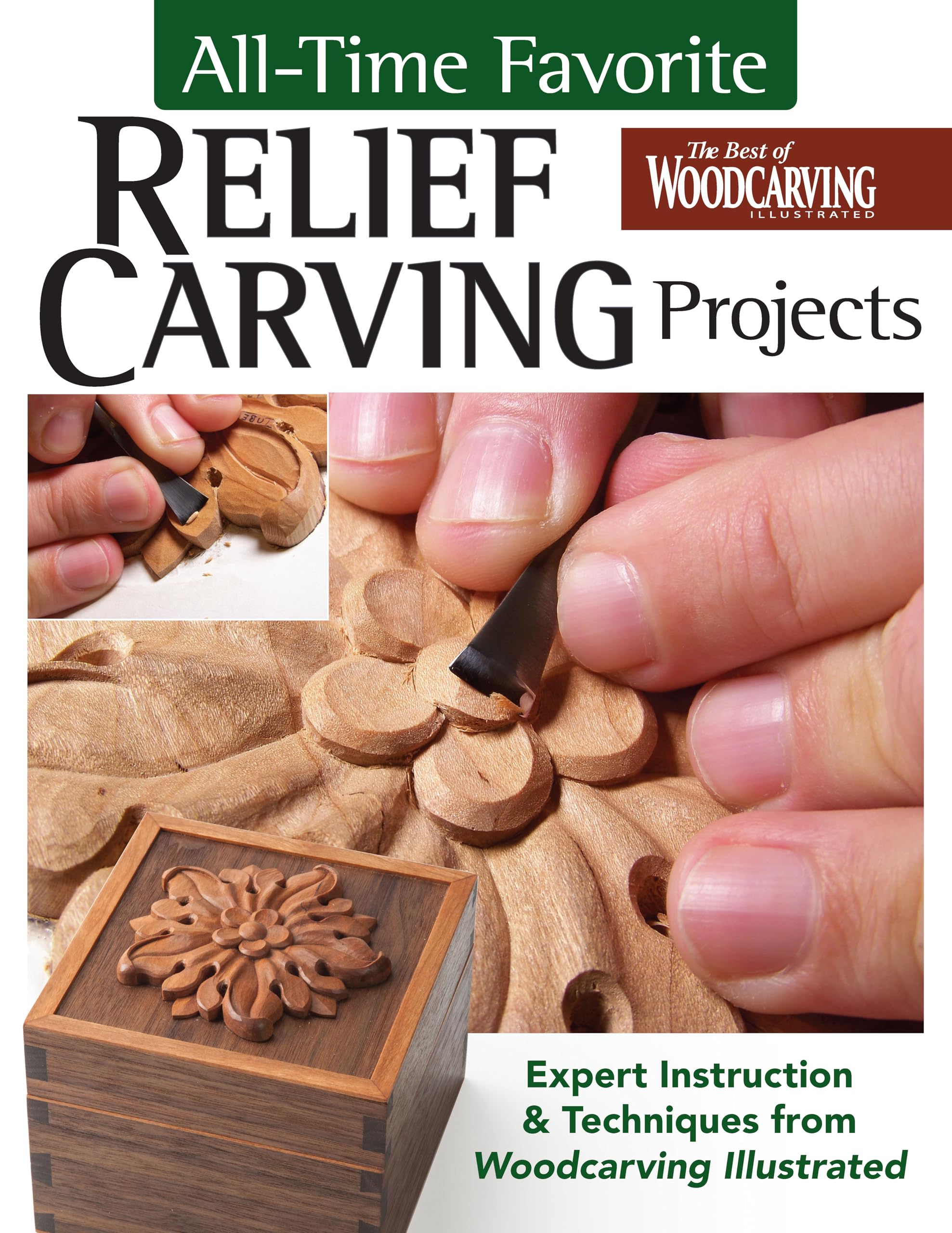 All-Time Favorite Relief Carving Projects: Expert Instruction and Techniques from Woodcarving Illustrated Hobbies & Crafts