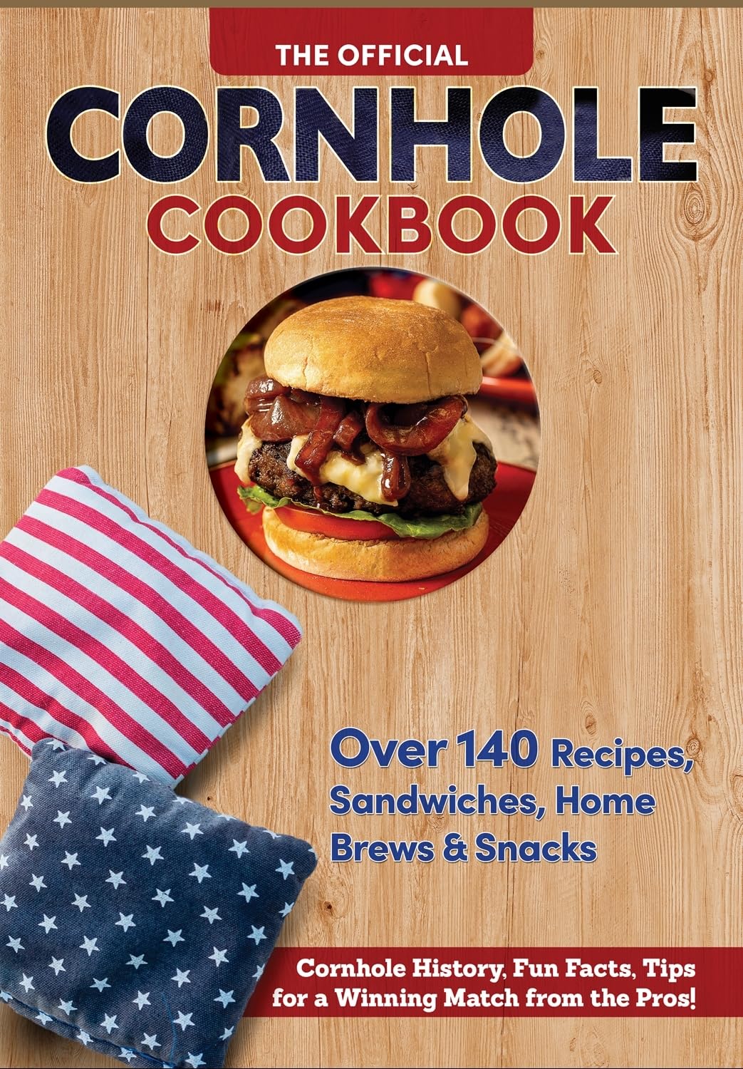 100% Official Cornhole Cookbook: 115 Epic Recipes; Cornhole History, Fun Facts, and Winning Tips! Leisure, Home & Garden