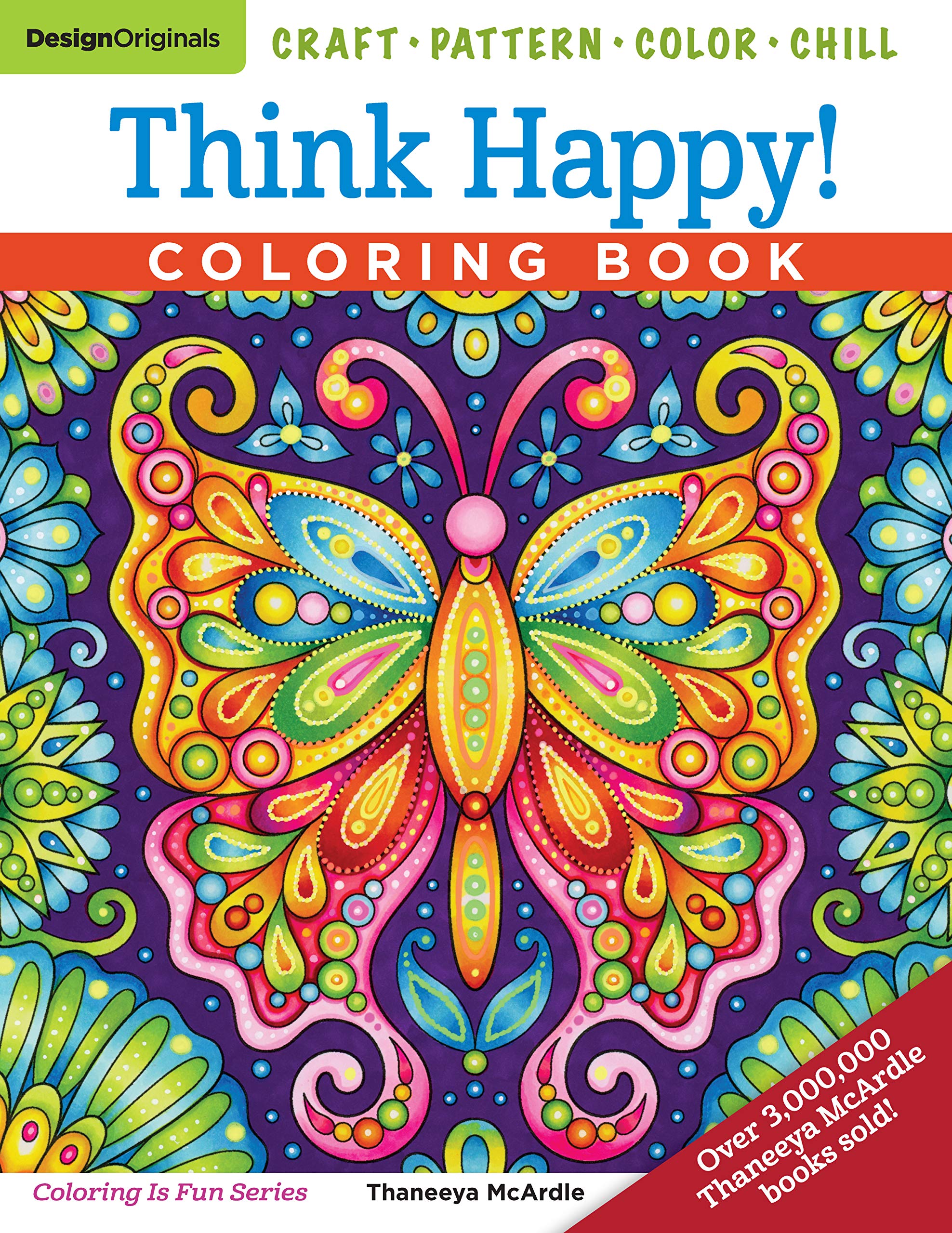 Think Happy! Coloring Book: Craft, Pattern, Color, Chill (Coloring Is Fun) Hobbies & Crafts