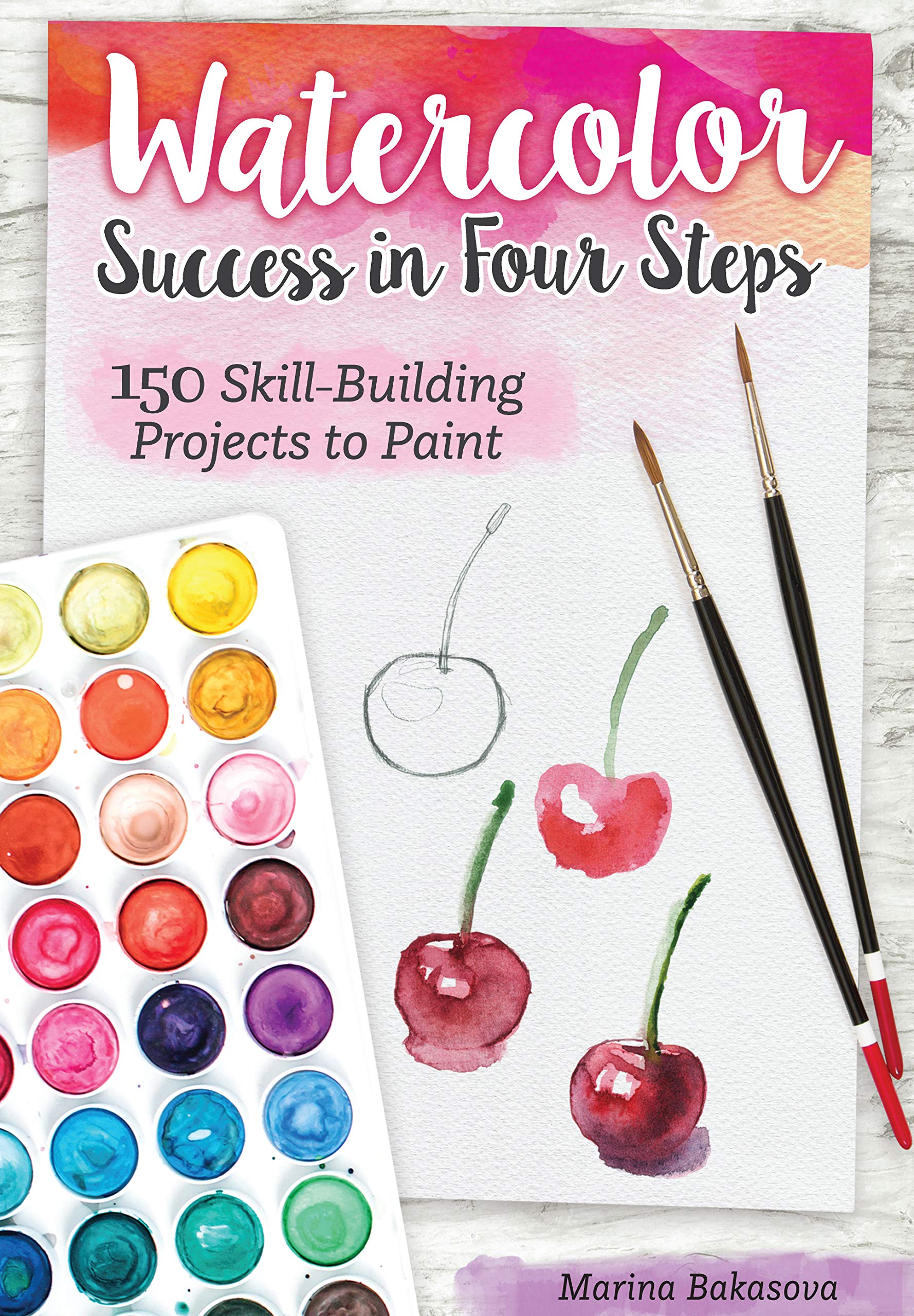Watercolor Success in Four Steps: 150 Skill-Building Projects to Paint Film, Art & Culture
