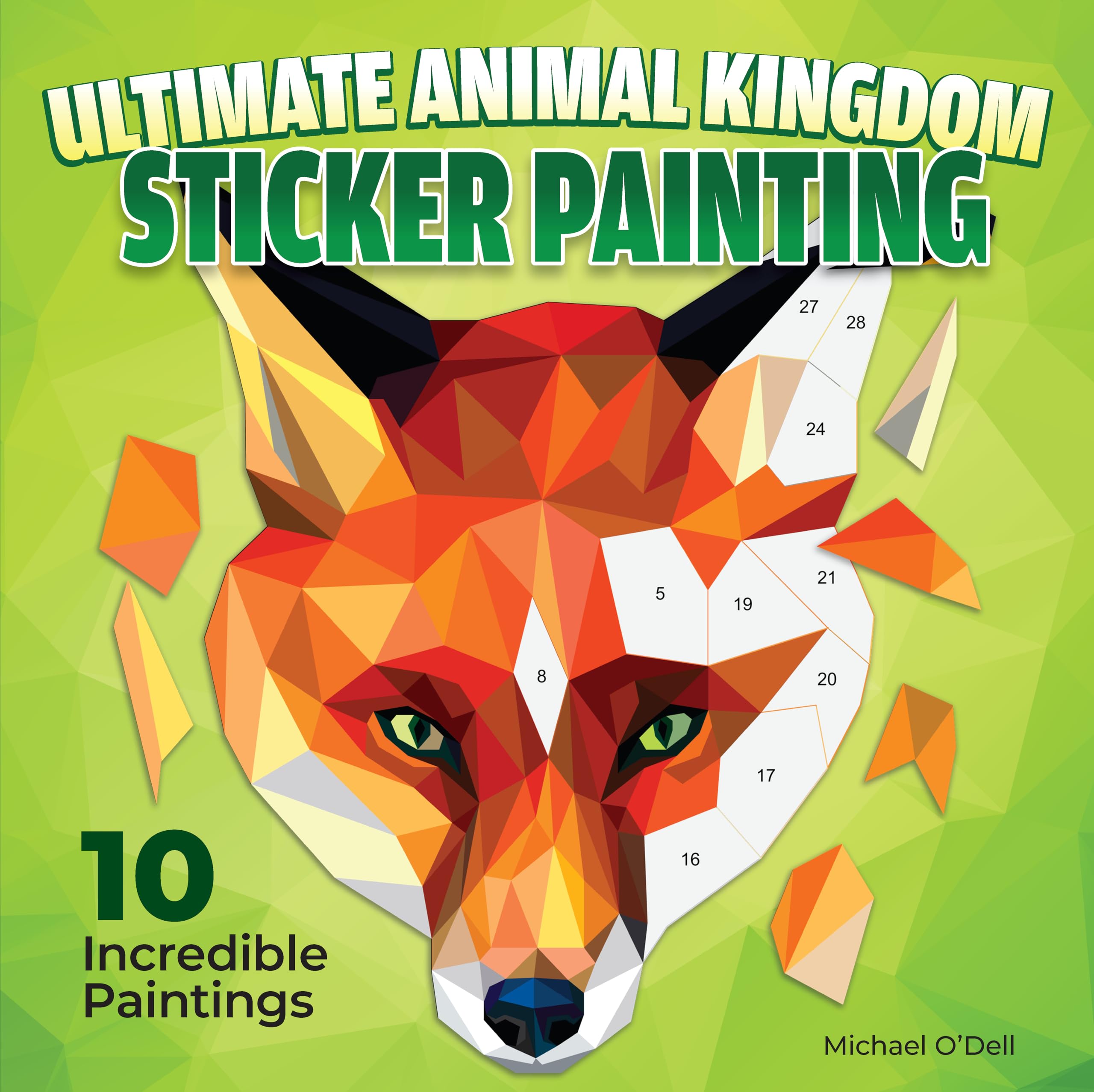 Ultimate Animal Kingdom Sticker Painting: 10 Incredible Paintings Hobbies & Crafts