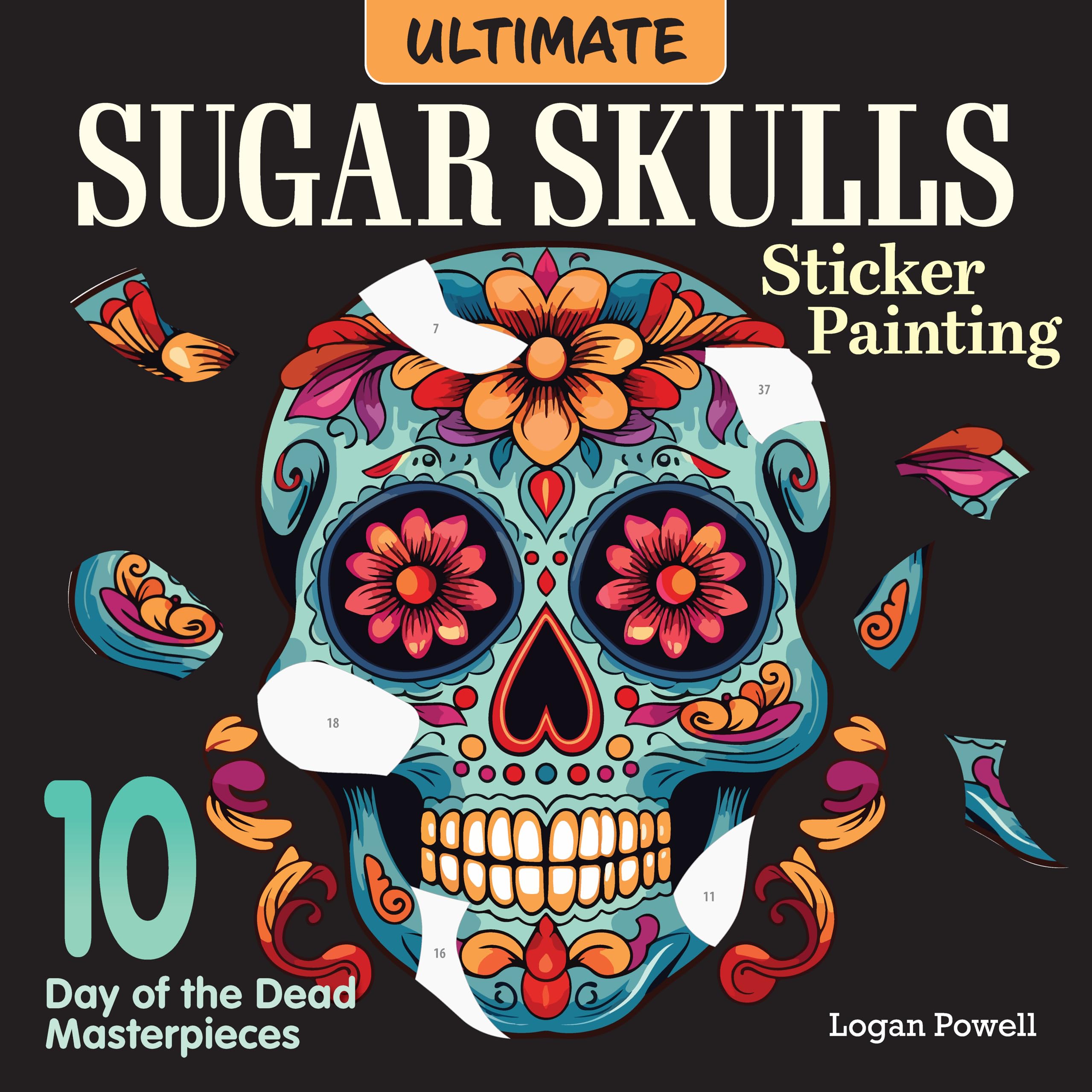 Ultimate Sugar Skulls Sticker Painting: 10 Day of the Dead Masterpieces Tiptoi & Games