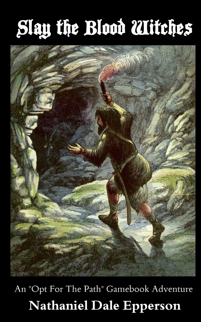 Slay the Blood Witches: An "Opt For The Path" Gamebook Adventure Fantasy & Sci-Fi