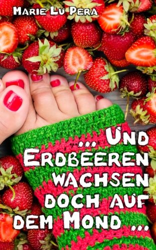 Und Erdbeeren wachsen doch auf dem Mond Fantasy & Sci-Fi