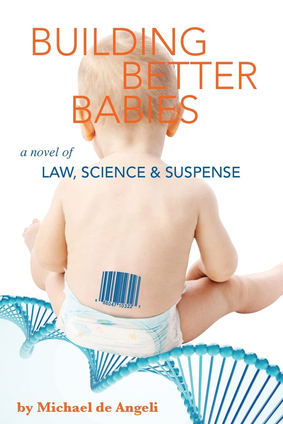 Building Better Babies: A novel of law, science, and suspense Contemporary literature