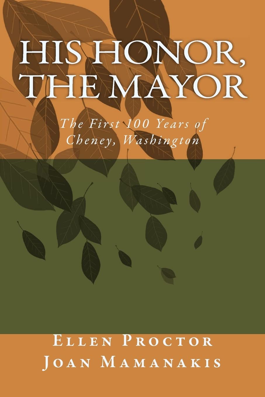 His Honor, The Mayor: The First 100 Years of Cheney, Washington Politics & History
