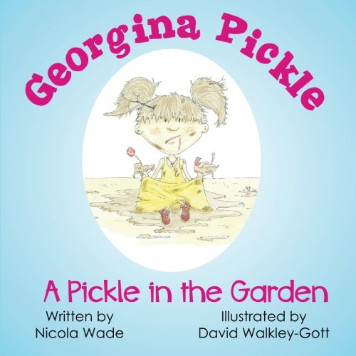 Georgina Pickle, A Pickle in the Garden Novels & Short Stories