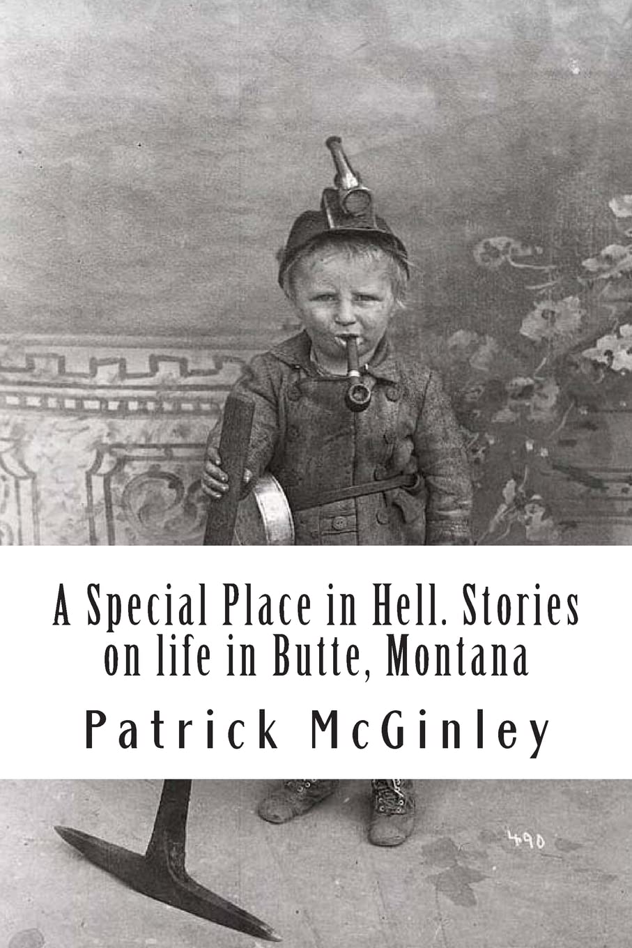 A Special Place in Hell. Stories on life in Butte, Montana Poetry