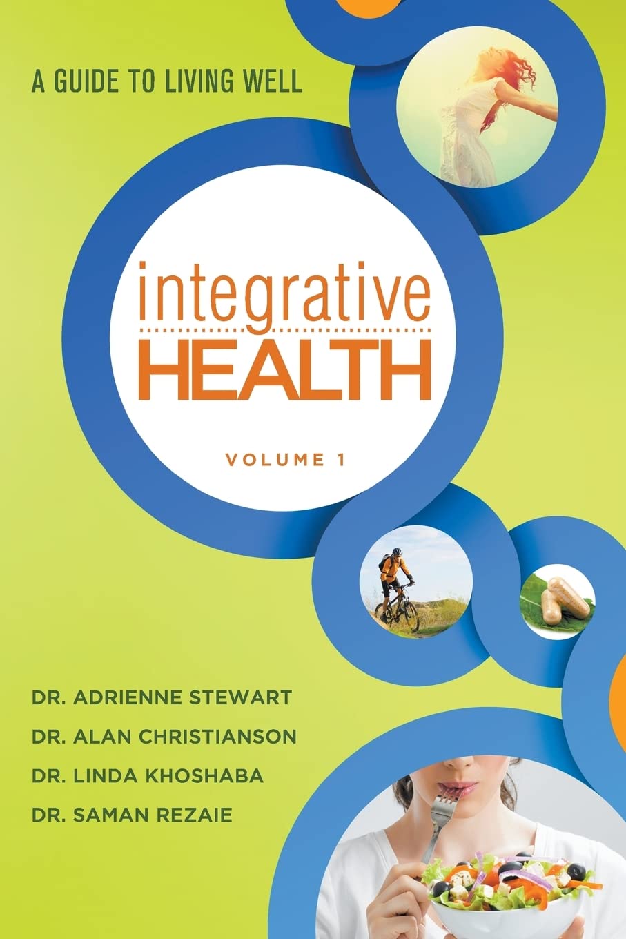 Integrative Health: A Guide to Living Well Health, Nutrition & Fitness