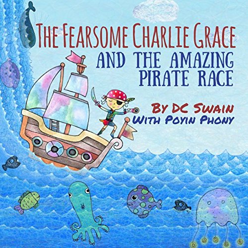 The Fearsome Charlie Grace and the Amazing Pirate Race Non-fiction