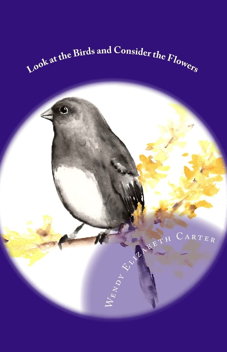 Look at the Birds and Consider the Flowers Religion & Esotericism