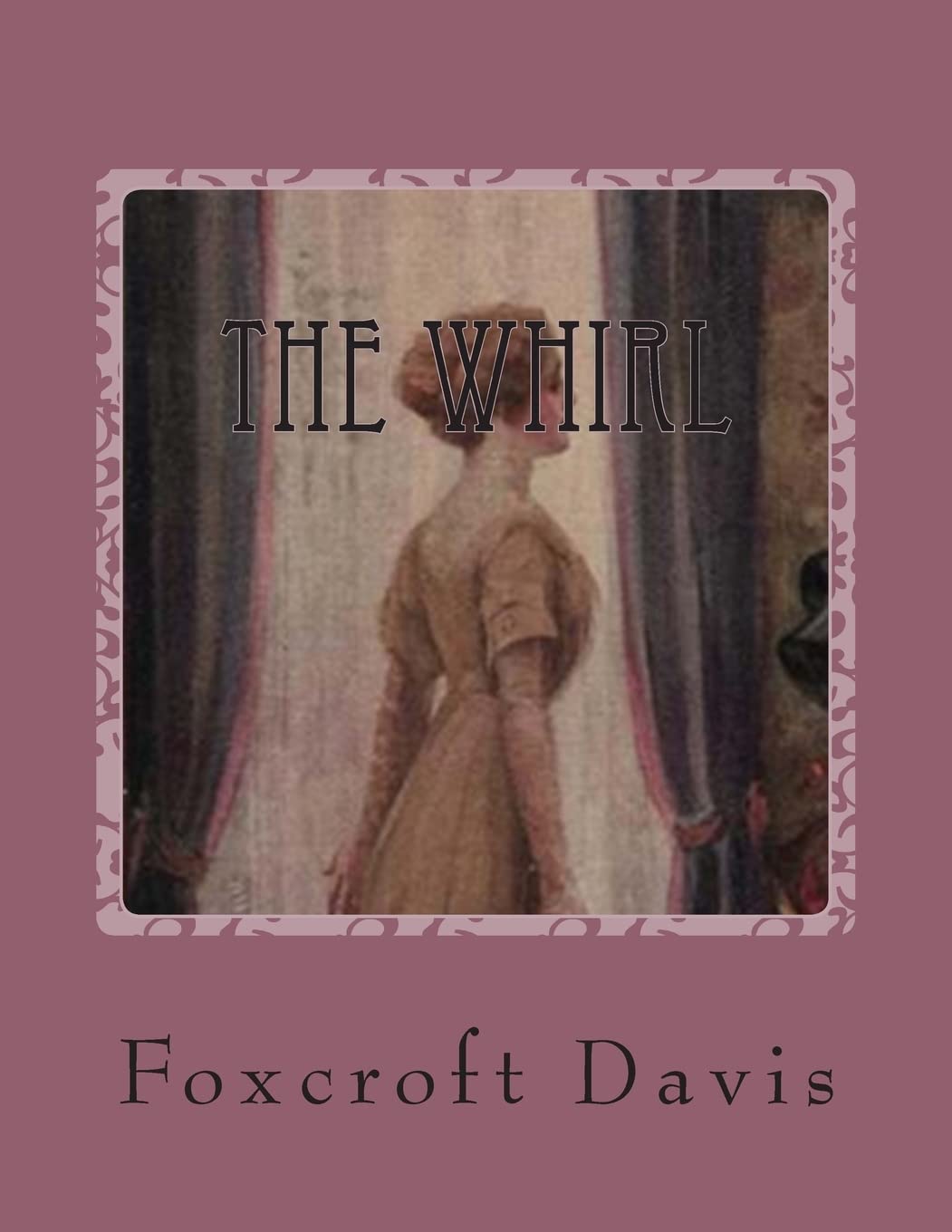 The Whirl: A Romance of Washington Society Classics