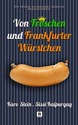 Von Froeschen und Frankfurter Wuerstchen Eroticism