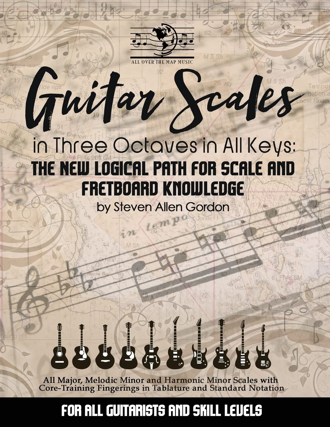 Guitar Scales in Three Octaves in All Keys: The New, Logical Path for Scale and Fretboard Knowledge Arts & Music