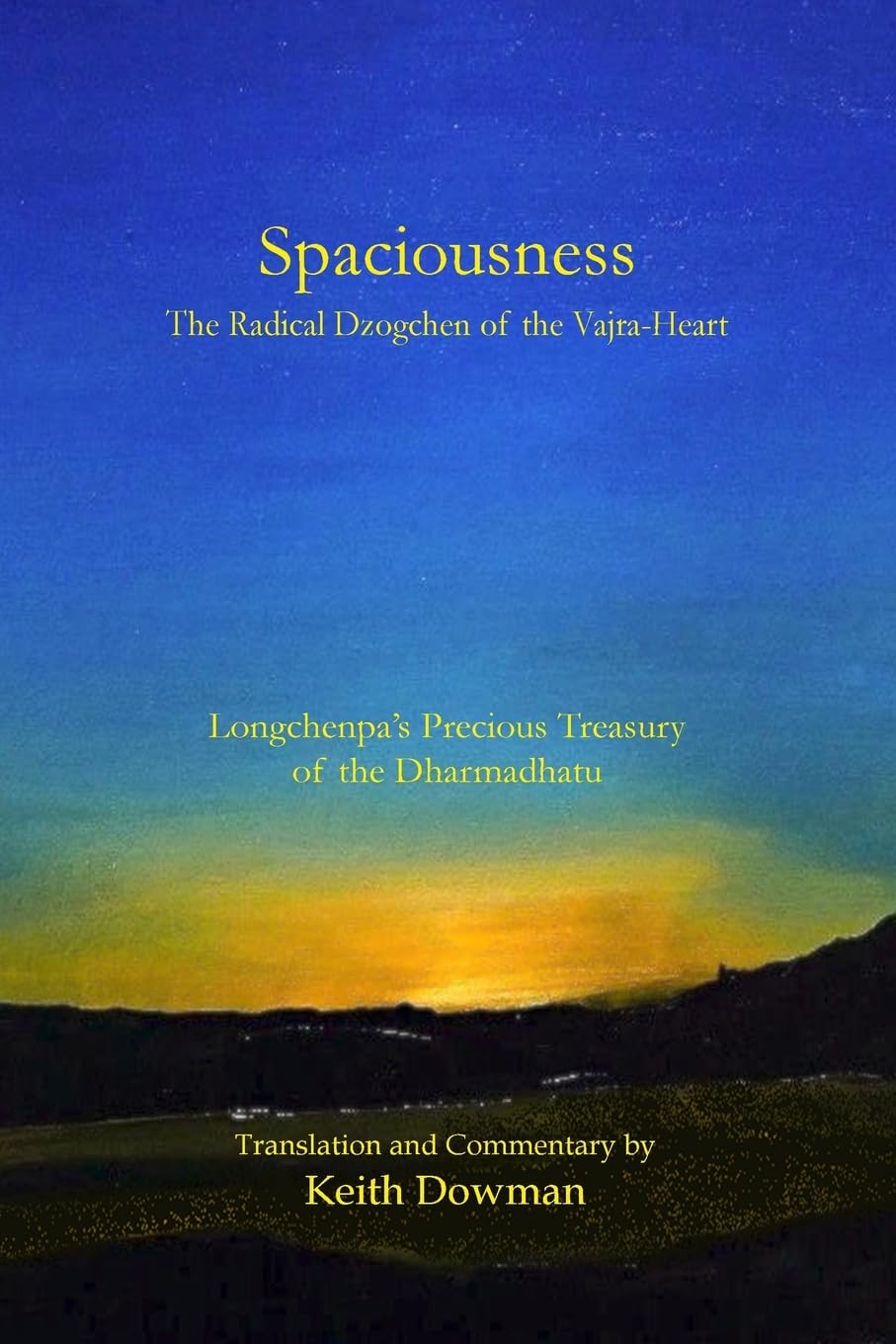 Spaciousness: The Radical Dzogchen of the Vajra-Heart: Longchenpa's Treasury of the Dharmadhatu Religion & Esotericism