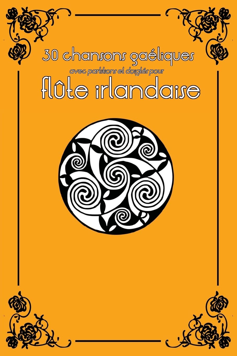 30 chansons gaéliques avec partitions et doigtés pour flûte irlandaise book