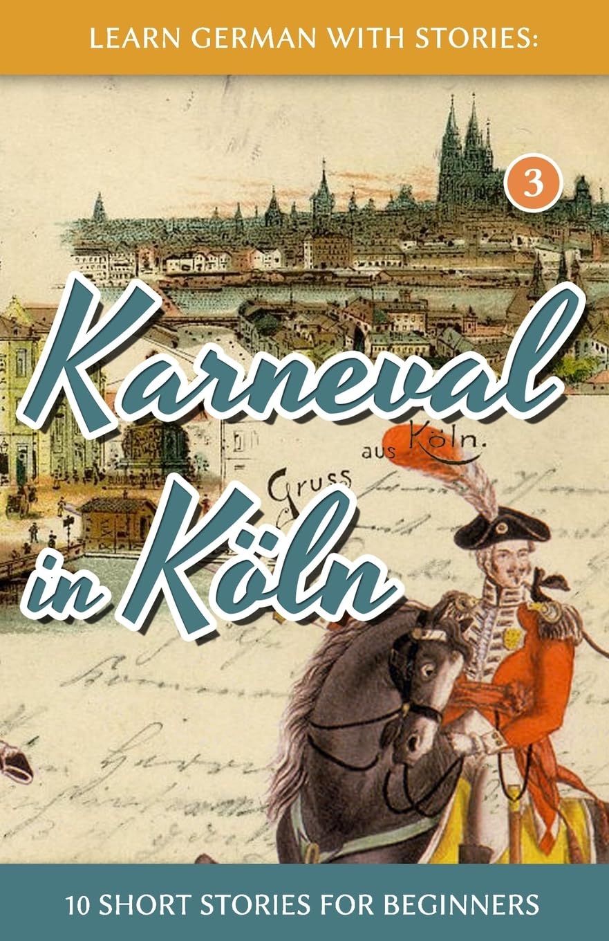 Learn German with Stories: Karneval in Köln – 10 Short Stories for Beginners (Dino lernt Deutsch - Simple German Short Stories For Beginners, Band 3) Foreign Languages ​​& Dictionaries