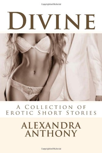 Divine: A Collection of Erotic Short Stories book