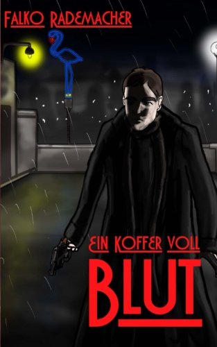 Ein Koffer voll Blut (Ein Philip Eckstein Thriller, Band 1) Detective & CSI