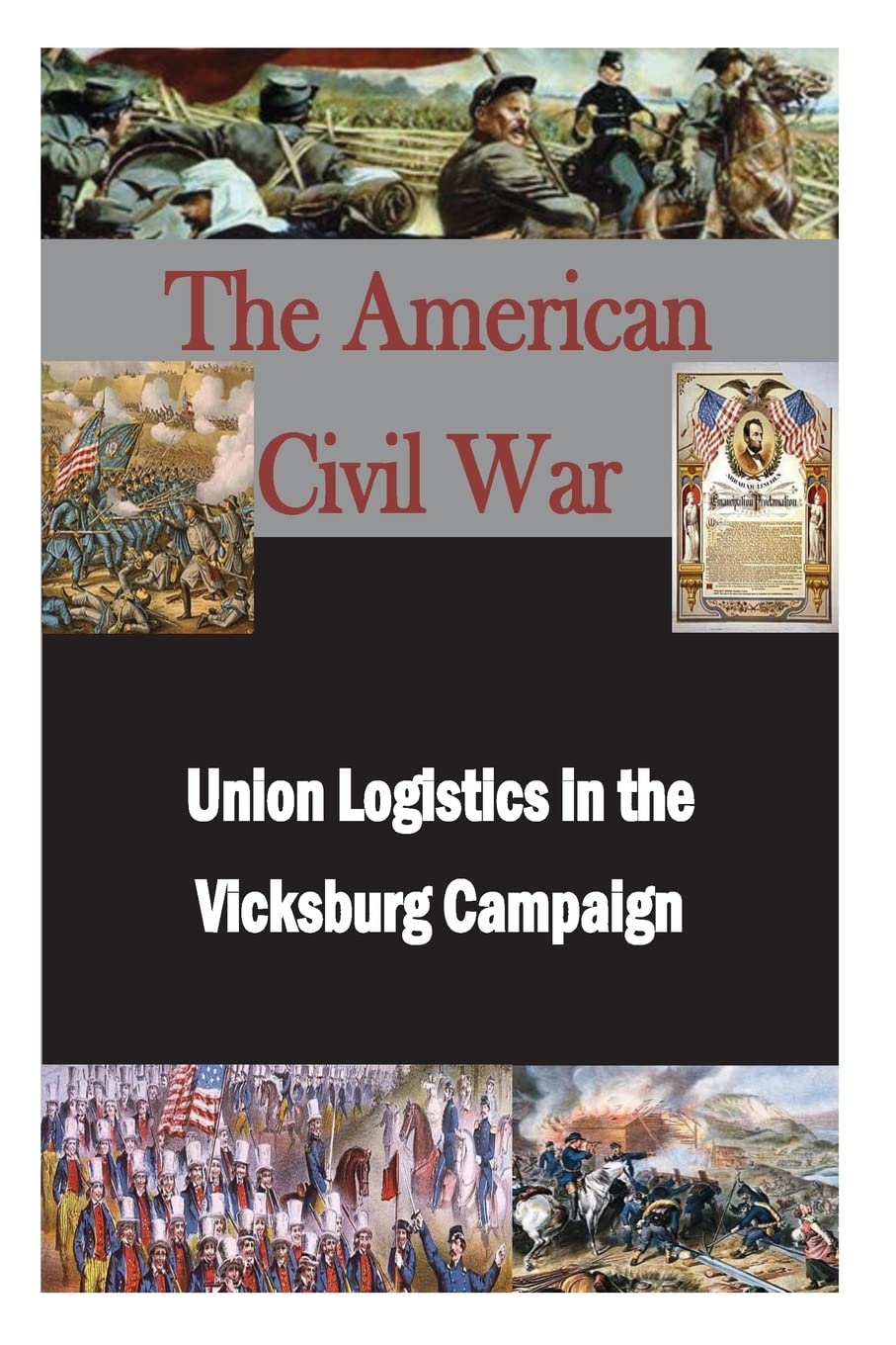 Union Logistics in the Vicksburg Campaign (The American Civil War) Politics & History