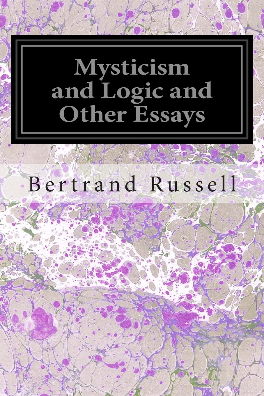 Mysticism and Logic and Other Essays book