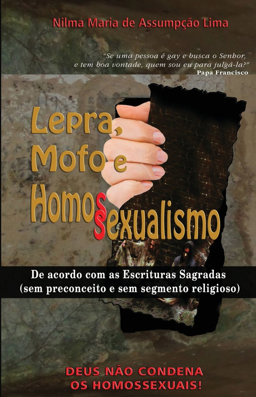 Lepra, Mofo e Homossexualismo: Deus Não Condena os Homossexuais Religion & Esotericism