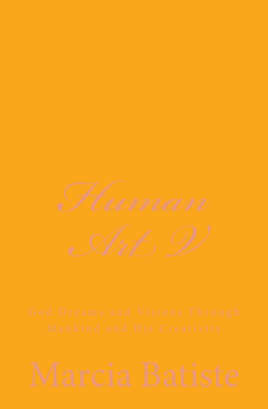 Human Art V: God Dreams and Visions Through Mankind and His Creativity Religion & Esotericism
