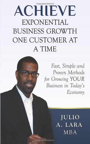 Achieve Exponential Business Growth One Customer at a Time Business, Finance & Career