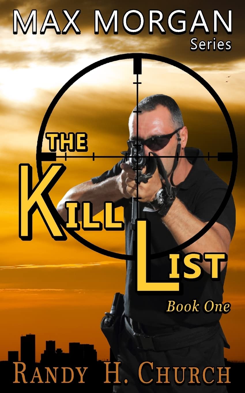 The Kill List: Max Morgan Series - Book One Action & Adventure