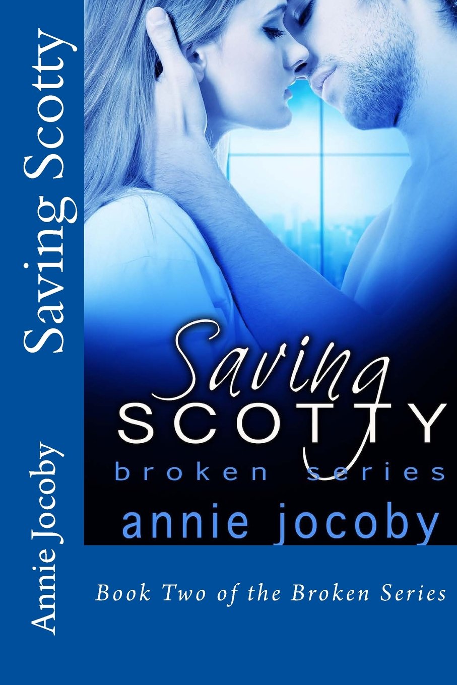 Saving Scotty (Broken, Band 2) Contemporary Romance