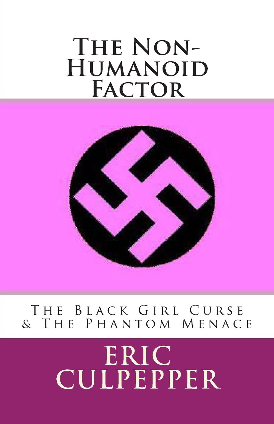 The Non-Humanoid Factor: The Black Girl Curse & The Phantom Menace Social Sciences