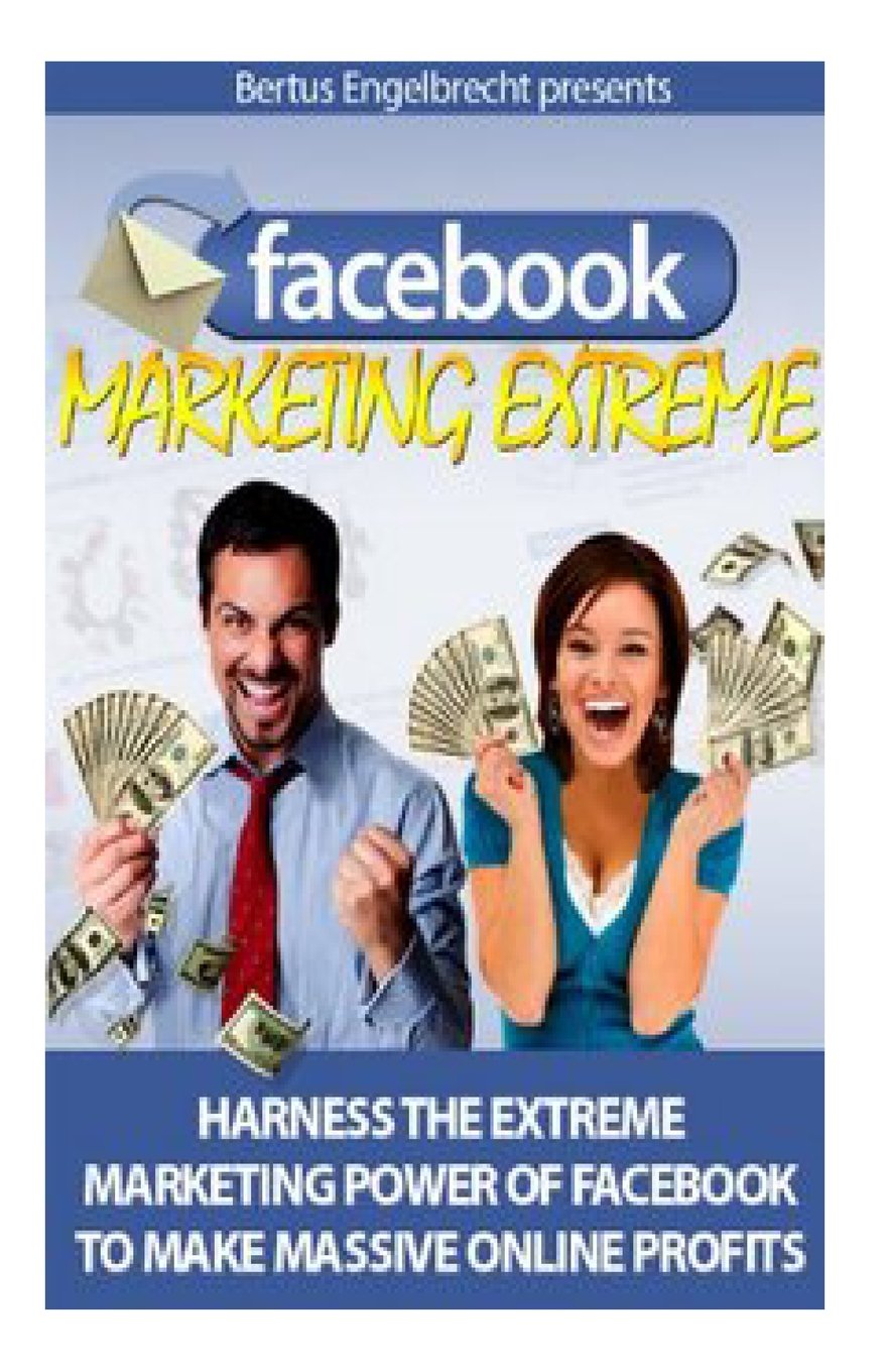 Facebook Marketing Extreme: Harness the Extreme Marketing Power of Facebook to make Massive Online Profits Business, Finance & Career