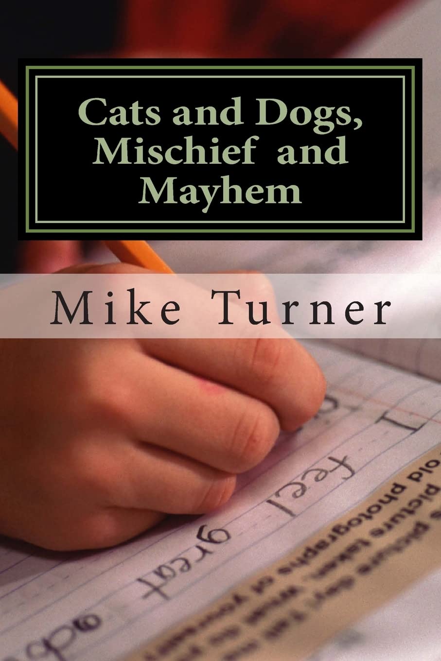 Cats and Dogs, Mischief and Mayhem Books
