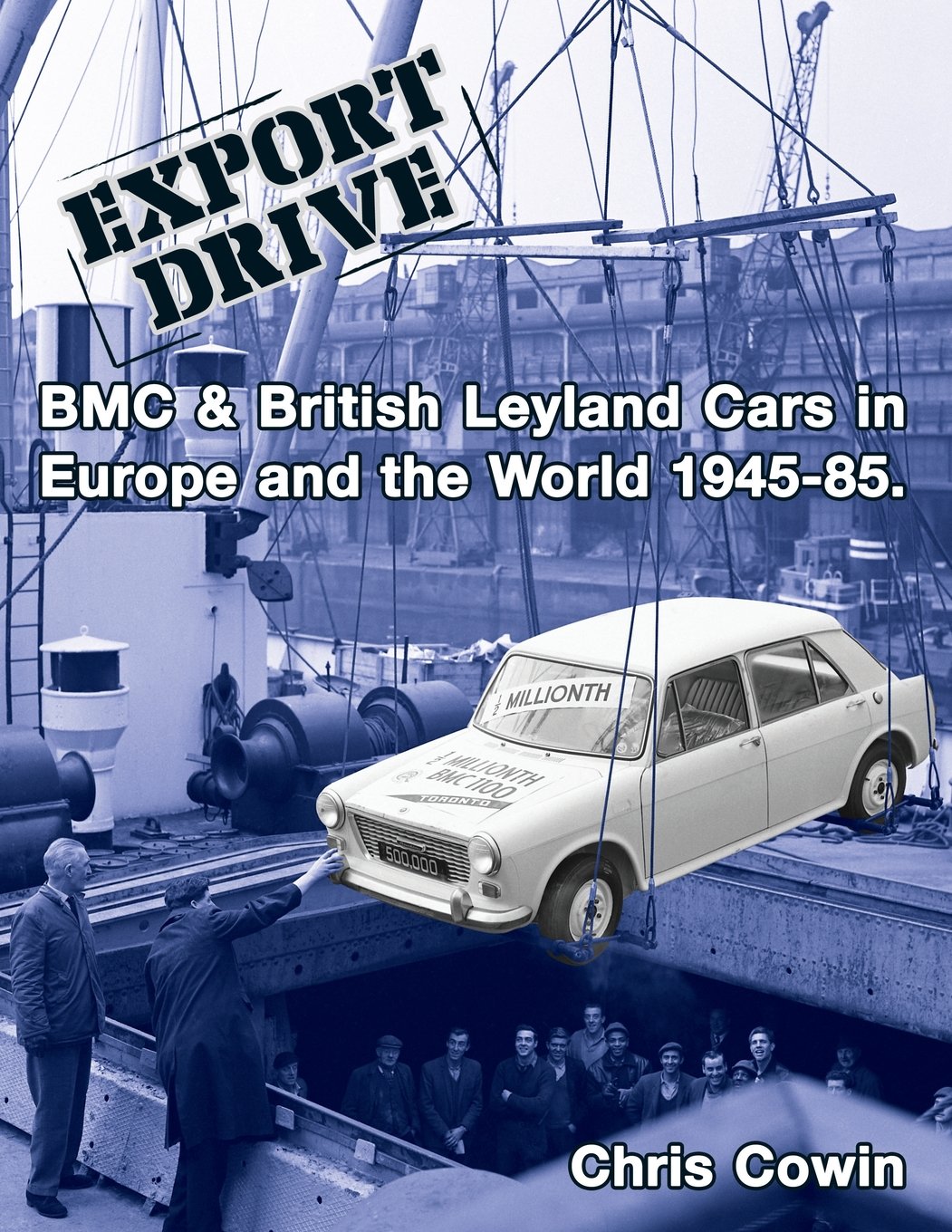 Export Drive: BMC & British Leyland Cars in Europe and the World Business & Technology