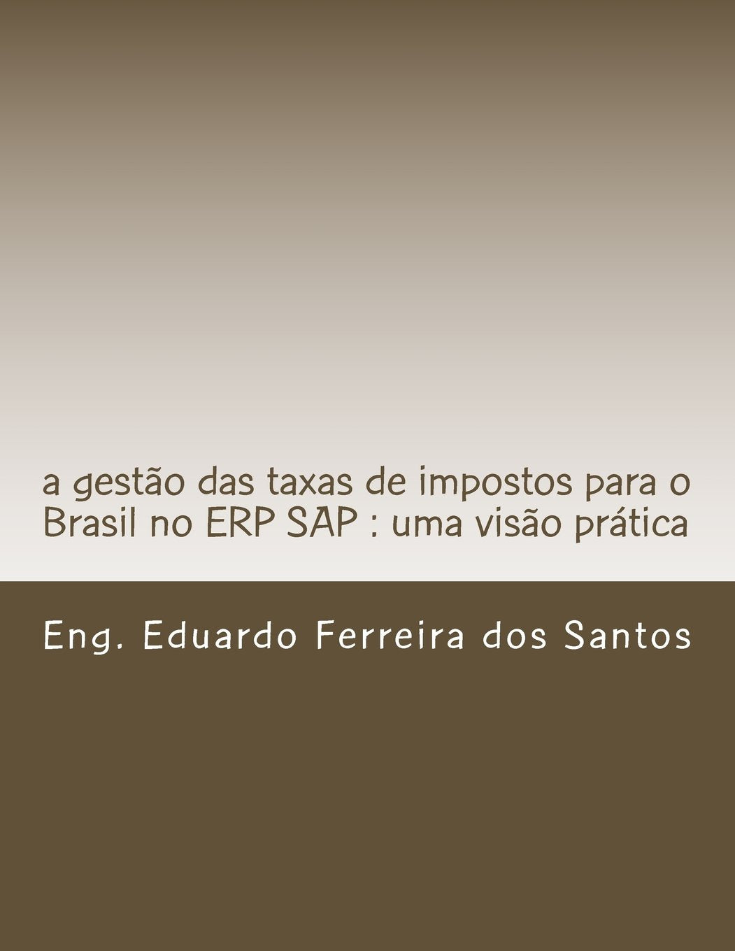 a gestao da taxas de impostos para o Brasil no ERP SAP: uma visao pratica Law
