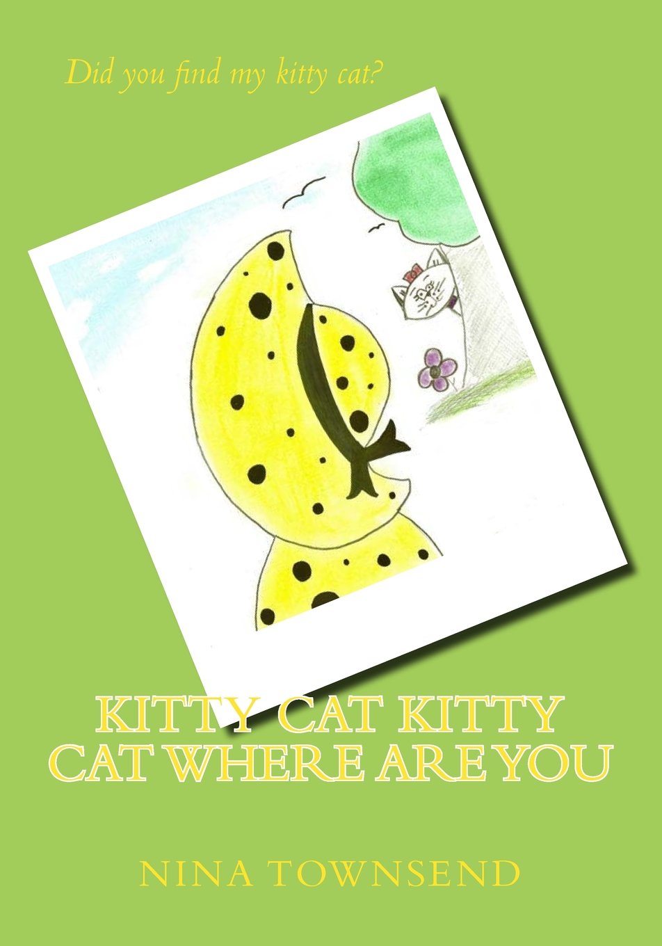 Kitty Cat Kitty Cat Where Are You Fairy Tales & Legends