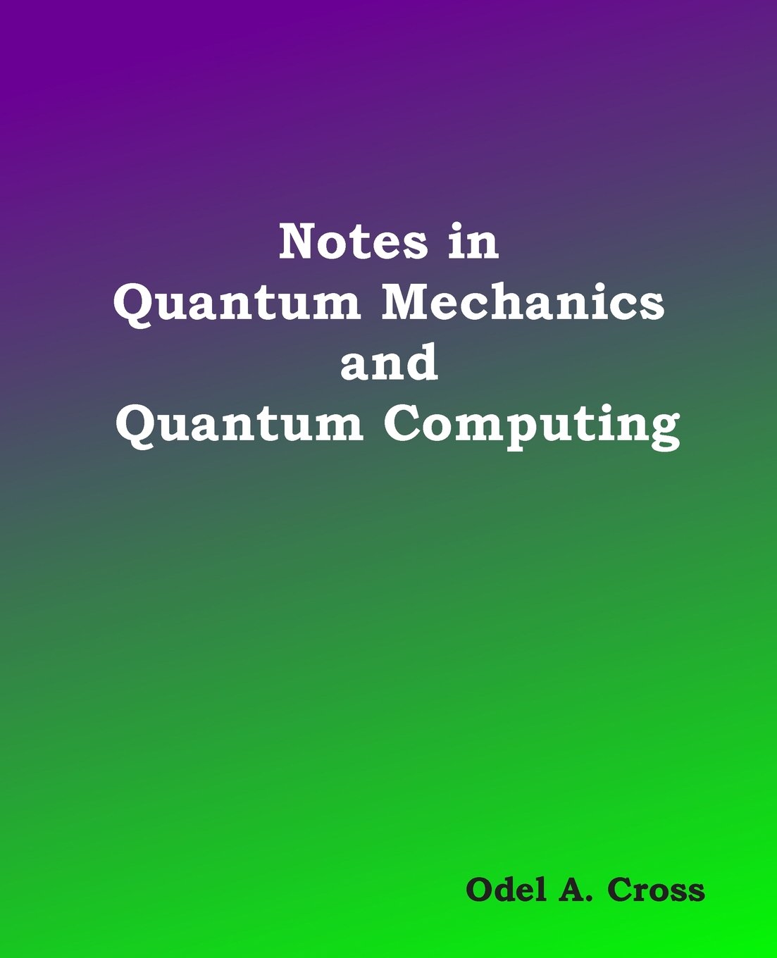 Notes in Quantum Mechanics and Quantum Computing Natural Sciences